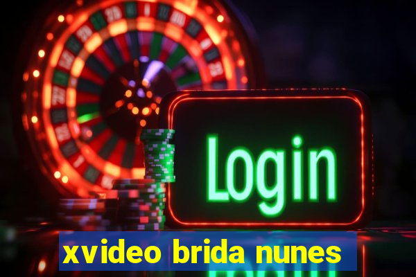 xvideo brida nunes